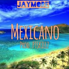 Mexicano (Prod. PTSKILLZ)