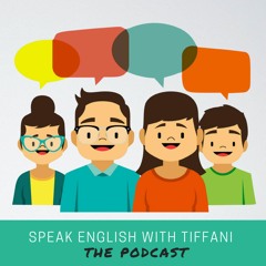 Speak English With Tiffani Episode 001