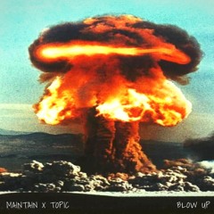Maintain X Topic - BLOW UP
