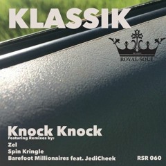 Klassik - Knock Knock - Barefoot Millionaires (Freelikz x Distinct) Ft JediCheek Remix