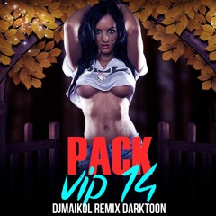 PACK VIP 14 (DJMAIKOL REMIX)