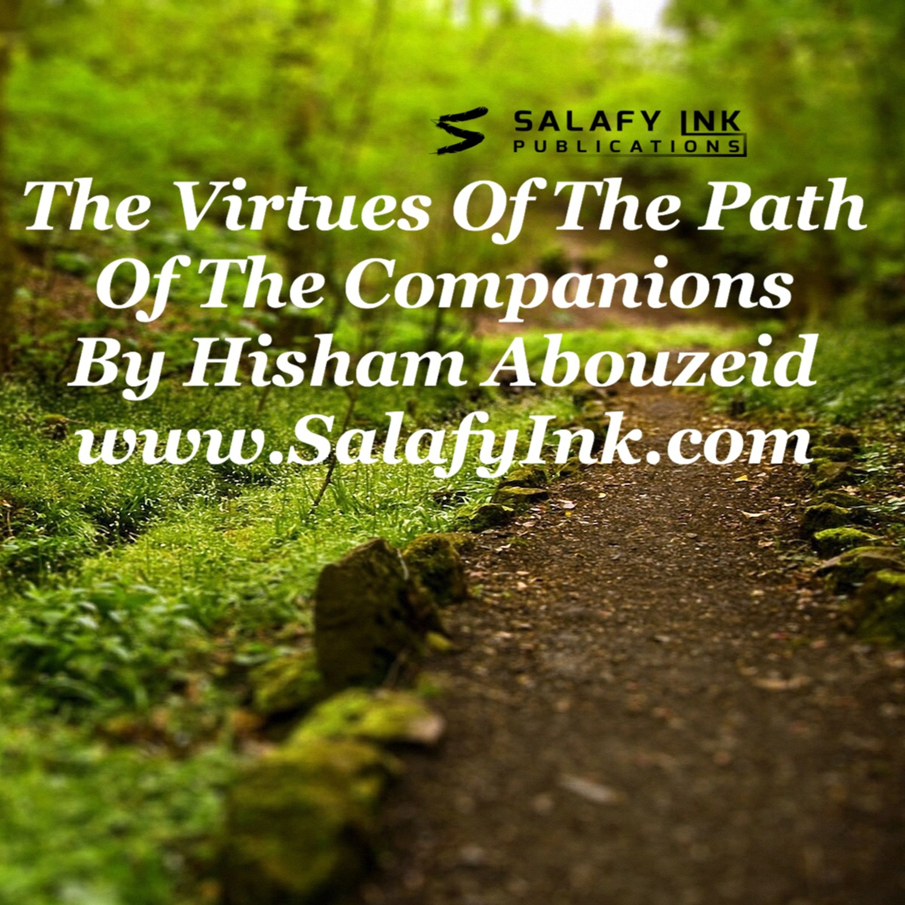The Virtues Of The Path Of The Companions By Hisham Abouzeid episode artwork