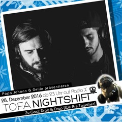 28.12.2016 - ToFa Nightshift mit Drag & Drop