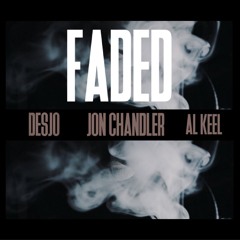 Faded ft. Jon Chandler, Desjo, & Al Keel