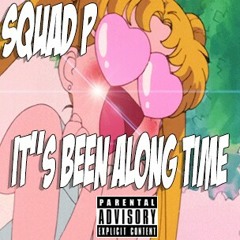 Squad P - Its been a long time(R&B) #EastUp