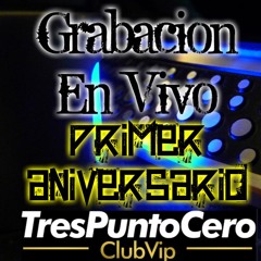 GRABACION DEL ANIVERSARIO - TRESPUNTOCERO