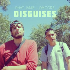 DMOORZ + PHAT JAMIE - Disguises