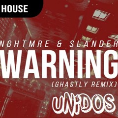 NGHTMRE X SLANDER X Ghastly! X Jessi Malay - Warning Bougle (UNIDOS Mashup) *FREE DOWNLOAD*