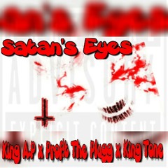 Satan's Eye's- King A.P x Prof!t The Plugg x King Tone