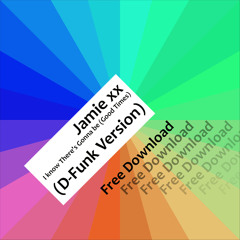 Jamie xx - 'I Know There's Gonna Be (Good Times)' (D-Funk Version) *Free Download*