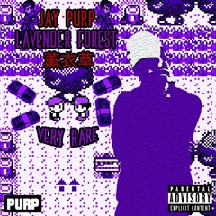 Jay Purp - Lavender Forest [Prod. By Jay Purp]