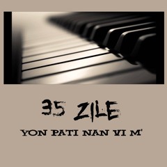 35 Zile - Yon Pati Nan Vi m' (Prod By Exus)