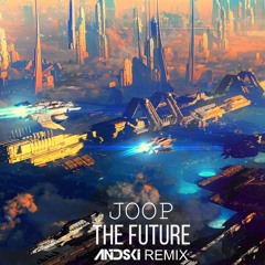Joop - The Future (Andski Bootleg) [FREE DOWNLOAD]