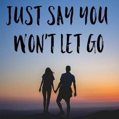 Say You Won't Let Go l James Arthur I Cover