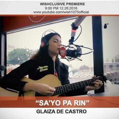 Sa'yo pa rin by Glaiza de Castro live on wish 107.5