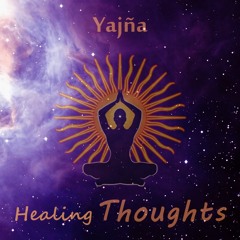 Yajña - Healing Thoughts