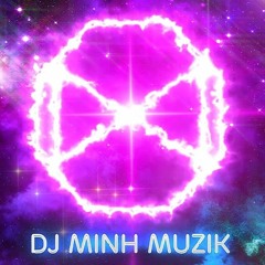 Nonstop - Đỉnh Cao Vinahouse- Chấp Nhận Sự Thách Thức- DJ MinhMuzik Mix 2017