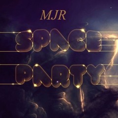 MJR - Space Party (Original Mix)