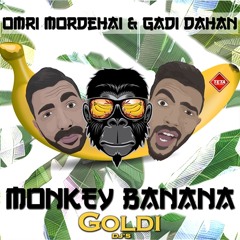 Gadi Dahan & Omri Mordehai - Monkey Banana (Original Mix)