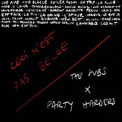 The Subs & Party Harders - CECI N'EST PAS BELGE