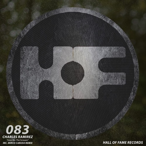 Charles Ramirez - Give Me The Scream (Mirco Caruso Remix) [HOF Records]