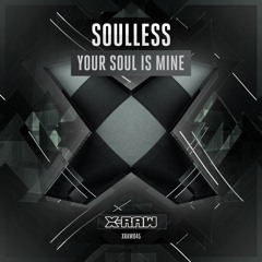 Soulless - Your Soul Is Mine (#XRAW045)