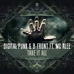 Digital Punk & B-Front Ft. MC Alee - Take It All (#A2REC152)
