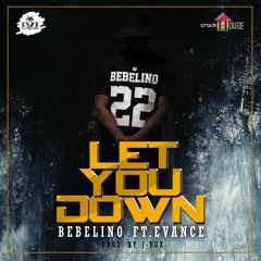 Let You Down ft. Evance. [Prod. by J-Bux]