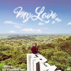 Frenna - My Love Ft. Jonna Fraser & Emms (Kaj Schneiders Edit) *Buy = Free full DL*