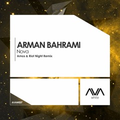 AVAW007 - Arman Bahrami - Nova (Amos & Riot Night Remix) *Out Now!*