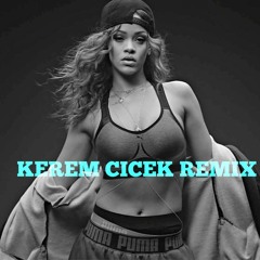 Rihanna - Pour It Up (Kerem Cicek Remix)
