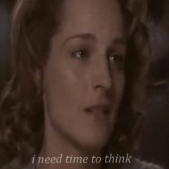 i need time to think