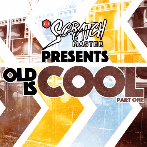 Dj Scratch Master Presents Old Is Cool Pt. 1