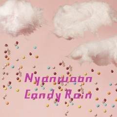 Nyanwaon - Candy Rain【On Bandcamp Now!!】