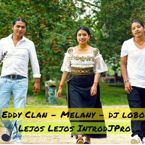 Edy Clan-Melany Lejos Lejos Intro_JvrdJPro