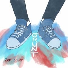【Zeru】Grunt - Nqrse  ｢SS2016｣ 【Acoustic Arrange】