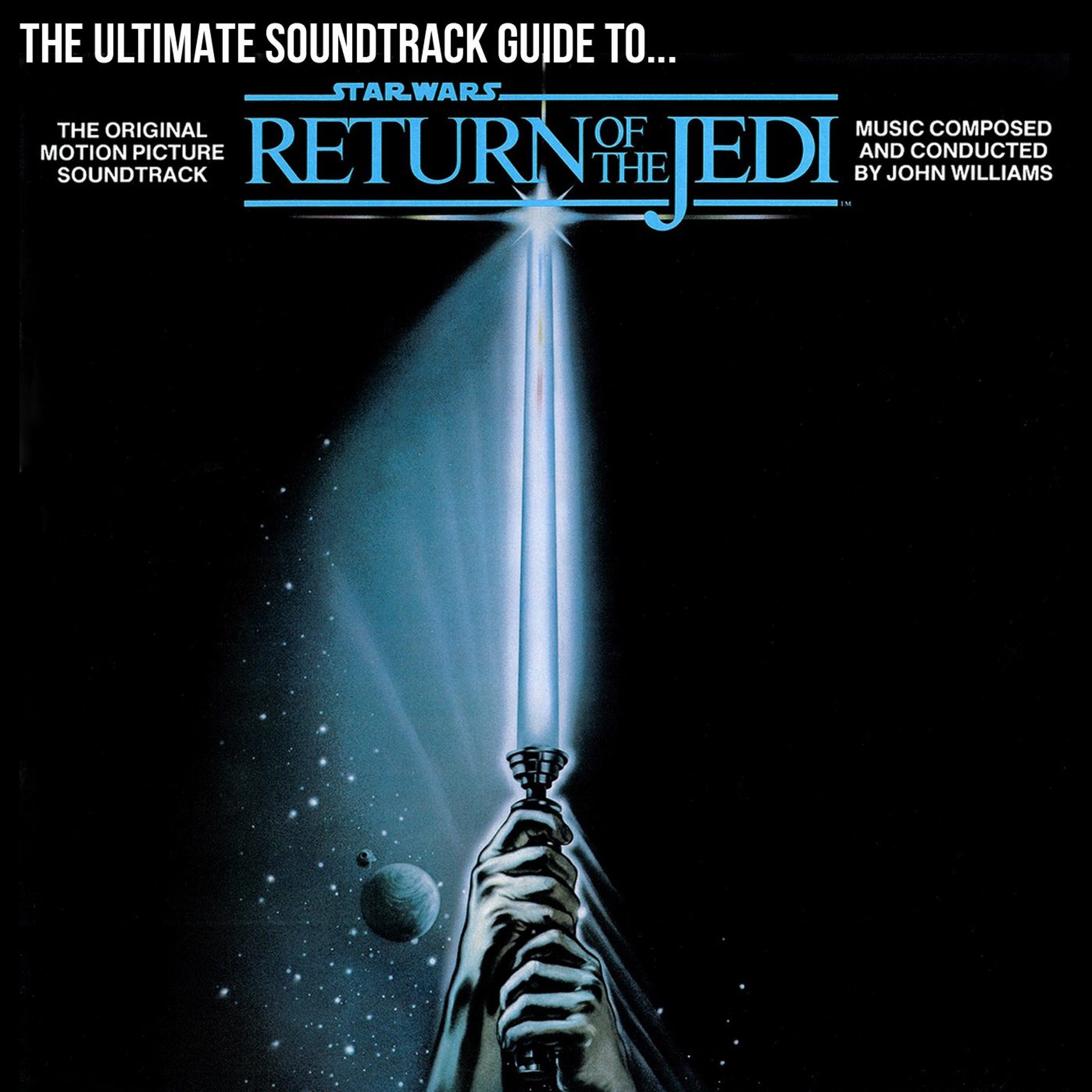 The Ultimate Soundtrack Guide To... RETURN OF THE JEDI