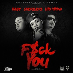 StACkAlACkA Ft F$ck You feat Raudy, Lito Kirino