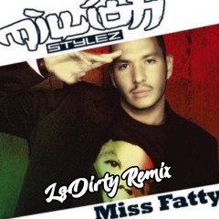 Million Stylez - Miss Fatty (LsDirty Bootleg)