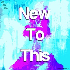 New To This