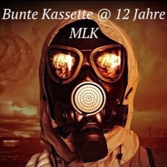 Bunte Kassette @ 12 Jahre MLK