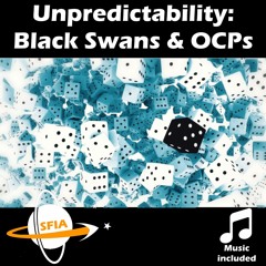 Unpredictability - Black Swans And OCPs