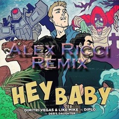 Dimitri Vegas & Like Mike & Diplo - Hey Baby feat. Deb's Daughter (Alex Ricci Remix)