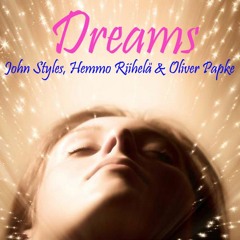 John Styles, Hemmo Riihelä & Oliver Papke - Dreams