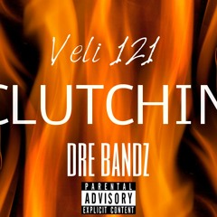 Clutchin f/ Dre Bandz