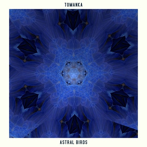 TOMANKA - Astral Birds