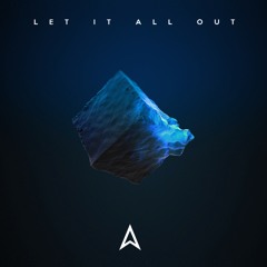 Let It All Out (Antent Remix)