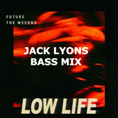 Future ft The Weeknd - Low Life (JL's Bass Mix) FREE DOWNLOAD!!