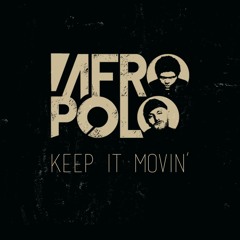 A-F-R-O & Marco Polo "Keep It Movin"