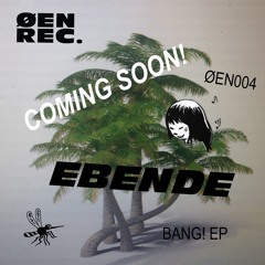 ebende - BANG! Snippets [ØEN004]